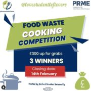 The Oxford Brookes University is hosting a food waste cooking competition with a prize of £300 for three winners, with the closing date being the 14th of February, in partnership with the United Nations Global Compact's PRME initiative. Full Text: @lovestudentleftovers PRME in initiative of the United Nations Global Compact @lovestudentleftovers FOOD WASTE COOKING COMPETITION £300 up for grabs 3 WINNERS Closing date: 14th February Hosted by Oxford Brookes University OXFORD BROOKES