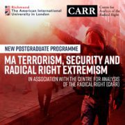 This image is announcing a new postgraduate programme at the Richmond American International University in London, which focuses on terrorism, security, and radical right extremism in association with the Centre for Analysis of the Radical Right (CARR). Full Text: Richmond The American International CARR Centre for University in London Analysis of the Radical Right NEW POSTGRADUATE PROGRAMME MA TERRORISM, SECURITY AND RADICAL RIGHT EXTREMISM IN ASSOCIATION WITH THE CENTRE FOR ANALYSIS OF THE RADICAL RIGHT (CARR)