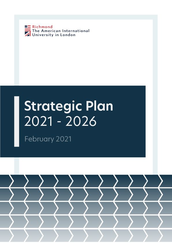 The image is of a document outlining the strategic plan of Richmond The American International University in London for the period of 2021-2026. Full Text: #= Richmond The American International University in London Strategic Plan 2021 - 2026 February 2021