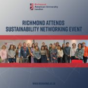 Richmond American University London is attending a sustainability networking event to learn more about sustainability initiatives. Full Text: Richmond American University London RICHMOND ATTENDS SUSTAINABILITY NETWORKING EVENT WWW.RICHMOND.AC.UK